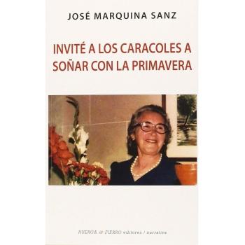 Invité a los caracoles a soñar con la primavera (Tapa blanda).