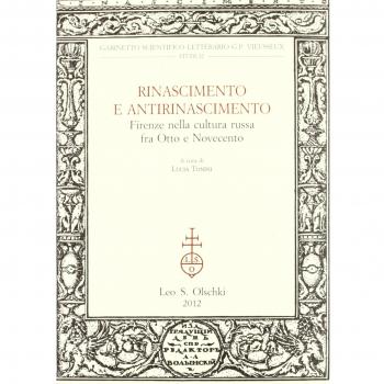 Rinascimento e Antirinascimento. Firenze nella cultura russa fra Otto e Novecento