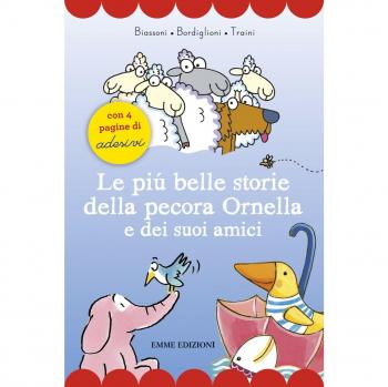 Le più belle storie della pecora Ornella e dei suoi amici. Con adesivi