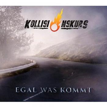 Kollisionskurs Egal Was Kommt