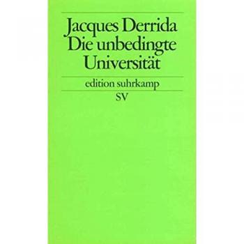 Die unbedingte Universität (edition suhrkamp)