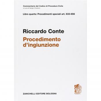 Commentario del codice di procedura civile. Libro quarto: procedimenti speciali art. 633-656. Il provvedimento di ingiunzione