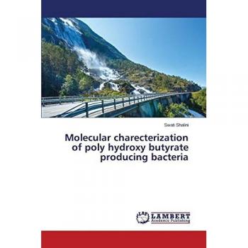 Molecular charecterization of poly hydroxy butyrate producing bacteria