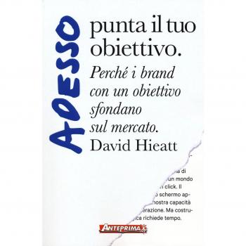 Adesso punta il tuo obiettivo. Perché i brand con un obiettivo sfondano sul mercato