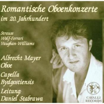 Albrecht Mayer – Oboe‑Romantik: 20. Jahrhundert Konzerte