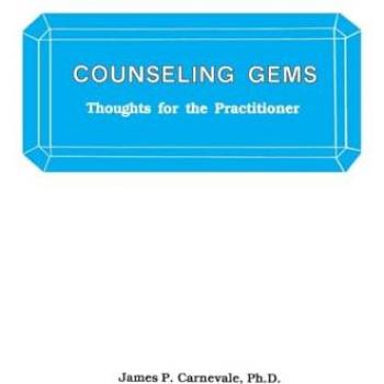 Counseling Gems: Thoughts For The Practitioner