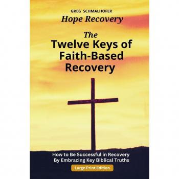 The Twelve Keys of Faith-Based Recovery