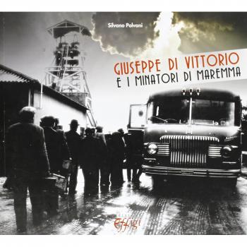 Giuseppe Di Vittorio e i minatori di Maremma