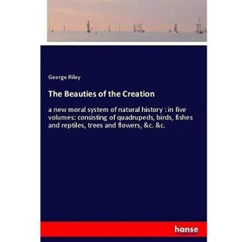 The Beauties of the Creation