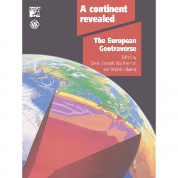 A Continent Revealed: The European Geotraverse, Structure and Dynamic Evolution