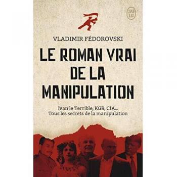 Le roman vrai de la manipulation