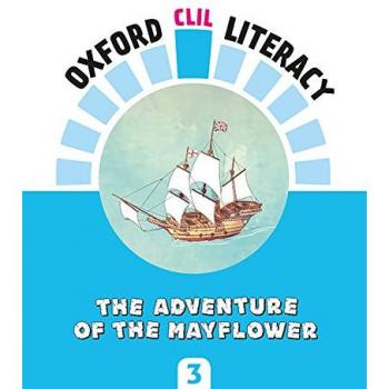 Oxford CLIL Literacy Social Primary 3. The adventure of the Mayflower.