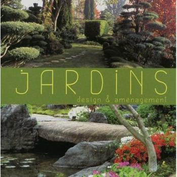 Jardins : Design & aménagement, édition français-anglais-allemand-espagnol-italien-néerlandais