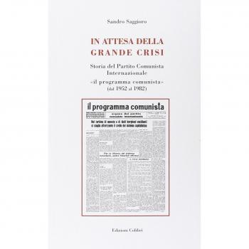In attesa della grande crisi. Storia del Partito Comunista Internazionale «il programma comunista»