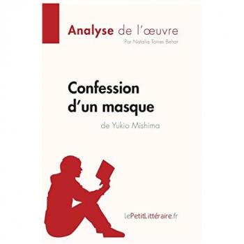 Confession d'un masque de Yukio Mishima (Analyse de l'oeuvre) : Analyse complète et résumé détaillé de l'oeuvre