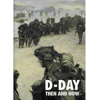 D-Day: Then and Now (Volume 2)