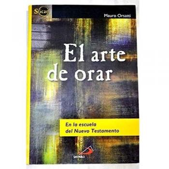 ARTE DE ORAR. EN LA ESCUELA DEL NUEVO TESTAMENTO