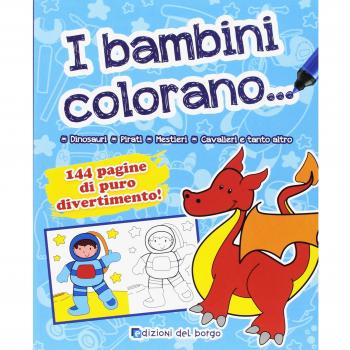 I bambini colorano. Ediz. illustrata
