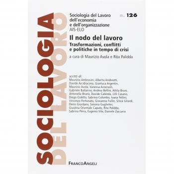 Il nodo del lavoro. Trasformazioni, conflitti e politiche in tempo di crisi