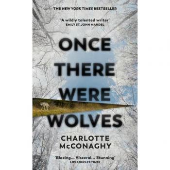 Charlotte McConaghy Once There Were Wolves
