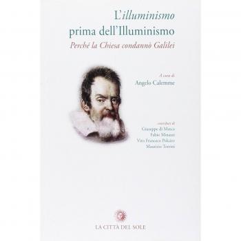 L'illuminismo prima dell'Illuminismo. Perché la Chiesa condannò Galilei