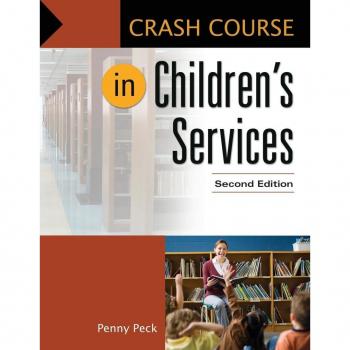 Libraries Unlimited, Inc. Crash Course in Children's Services