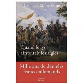 Quand le lys affrontait les aigles: Mille ans de démêlés franco-allemands