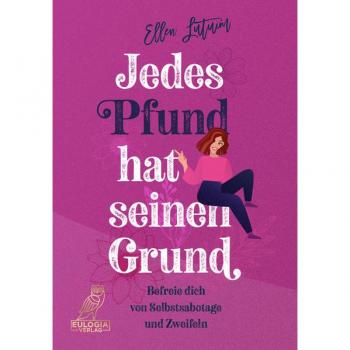Jedes Pfund hat seinen Grund: Befreie dich von Selbstsabotage und Zweifeln