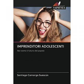 IMPRENDITORI ADOLESCENTI: Noi siamo il futuro del popolo