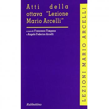 Atti della ottava «Lezione Mario Arcelli»