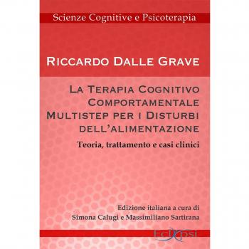 La terapia cognitivo-comportamentale multistep per i disturbi dell'alimentazione. Teoria, trattamento e casi clinici