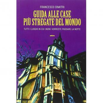 Guida alle case più stregate del mondo. Tutti i luoghi in cui