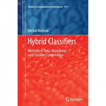 Hybrid Classifiers: Methods of Data, Knowledge, and Classifier Combination