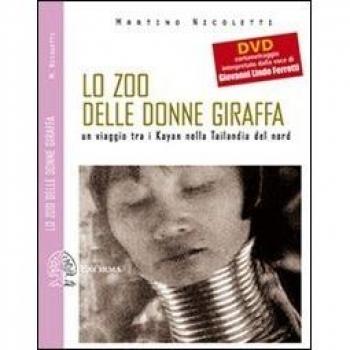 Lo zoo delle donne giraffa. Un viaggio tra i Kayan nella Tailandia del nord. Ediz. illustrata. Con DVD