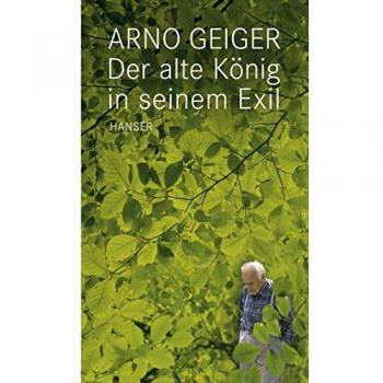 Arno Geiger Der Alte König In Seinem Exil