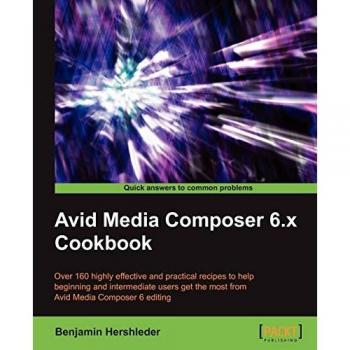 Packt Publishing, Limited Avid Media Composer 6.x Cookbook
