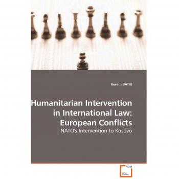 Humanitarian Intervention in International Law: European Conflicts