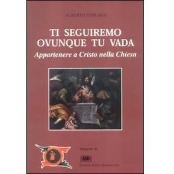 Ti seguiremo ovunque tu vada. Appartenere a Cristo nella Chiesa