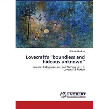 Lovecraft's boundless and hideous unknown: Science, Categorization, and Naming in H. P. Lovecraft's Fiction