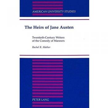 The Heirs of Jane Austen: Twentieth-Century Writers of the Comedy of Manners