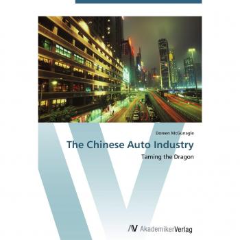 The Chinese Auto Industry: Taming the Dragon