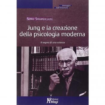 Jung e la creazione della psicologia moderna. Il sogno di una scienza