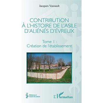 Contribution à l'histoire de l'asile d'aliénés d'Évreux