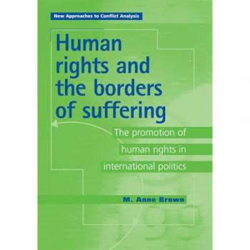 Human Rights and the Borders of Suffering by M. Anne Brown