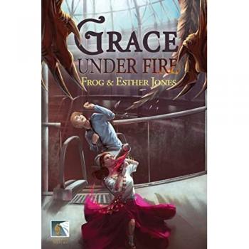 Grace Under Fire (The Gift of Grace, Band 1)