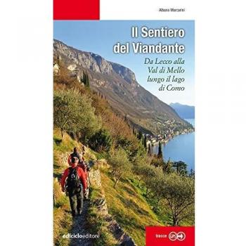Il sentiero del viandante. Da Lecco alla Val di Mello lungo il Lago di Como