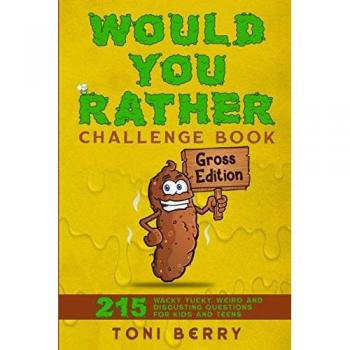 Would You Rather Challenge Book Gross Edition
