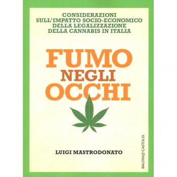 Fumo negli occhi. Considerazioni sull'impatto socio-economico della legalizzazione della cannabis in Italia