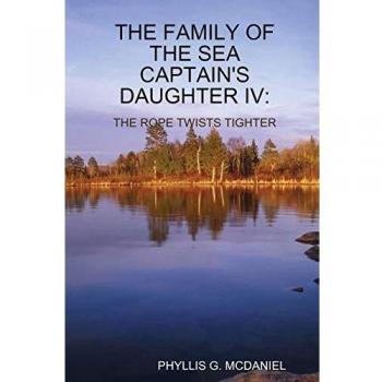 The Family Of The Sea Captain's Daughter Iv: The Rope Twists Tighter