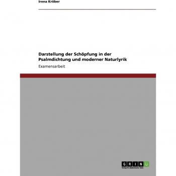 Darstellung der Schöpfung in der Psalmdichtung und moderner Naturlyrik